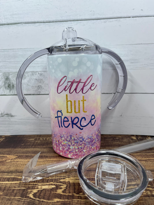 Little But Fierce Sippy Cup